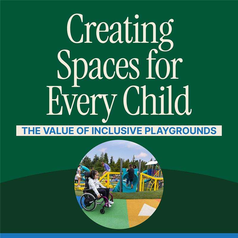 Creating Spaces for Every Child: The Value of Inclusive Playgrounds