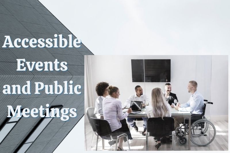 Accessible Events and Public Meetings: “Your Next Meeting Should Be Inclusive, Not Exclusive