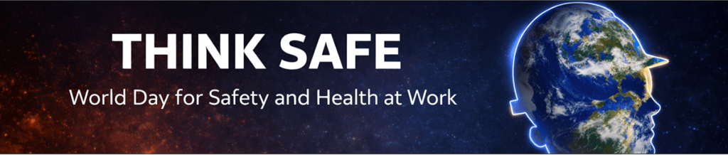 Think Safe World Day for Safety and Health at Work With a man wearing a hard hat and the earth overlaying the image